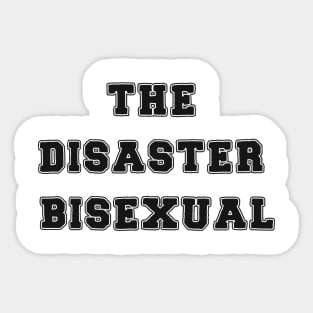The Disaster Bisexual Sticker